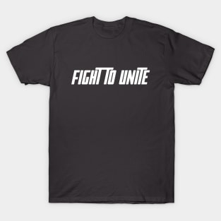 Fight To Unite T-Shirt